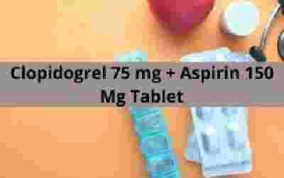 Clopidogrel 75 mg + Aspirin 150 Mg Tablet