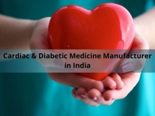Cardiac & Diabetic Medicine Manufacturer in India