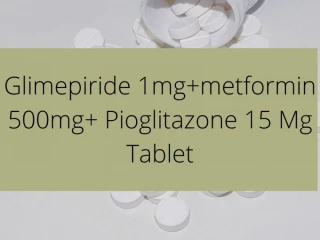 Cardiac Range For Glimepiride 1mg metformin 500mg Pioglitazone 15 Mg Tablet