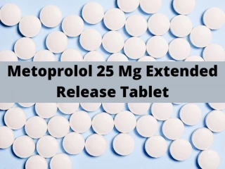PCD Franchise Company For Metoprolol 25 Mg Extended Release Tablet