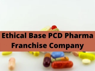 Ethical Base PCD Pharma Franchise Company